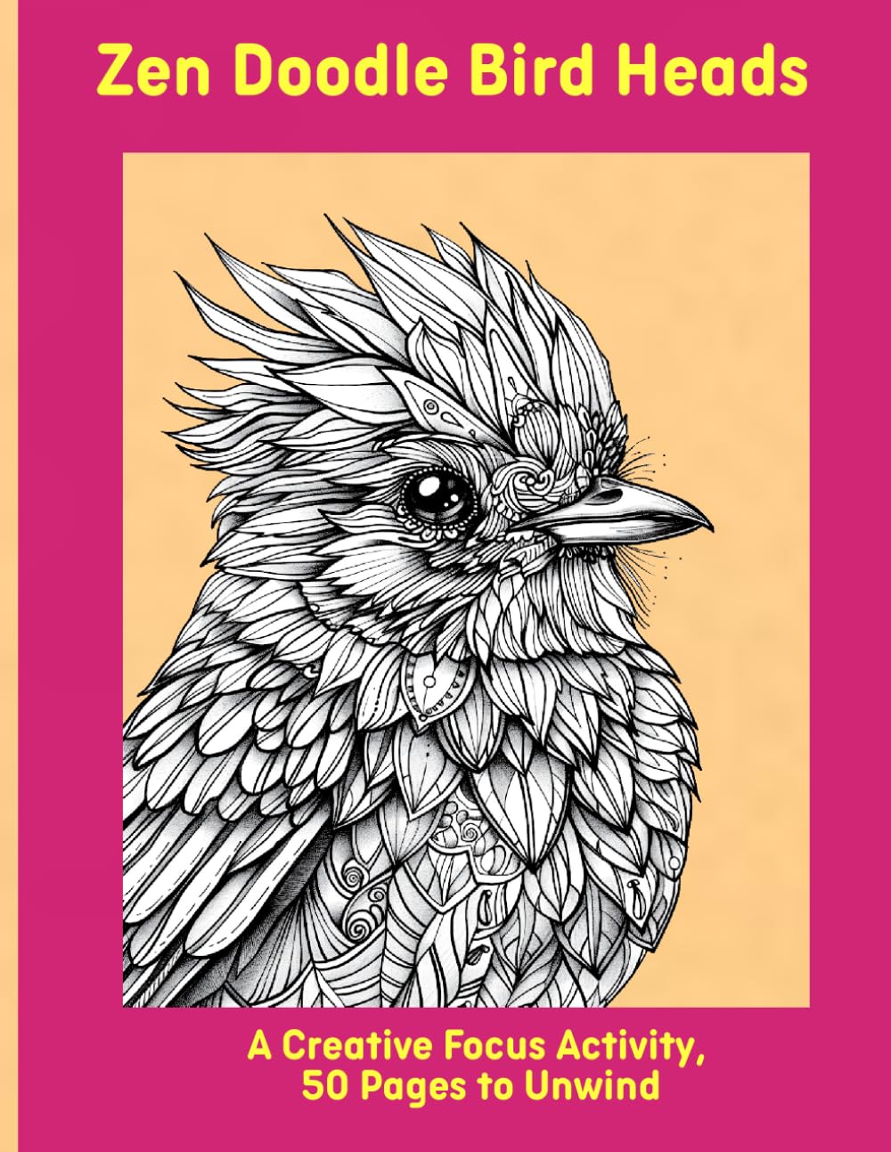 Zen Doodle Bird Heads: A Creative Focus Activity, 50 Pages to Unwind