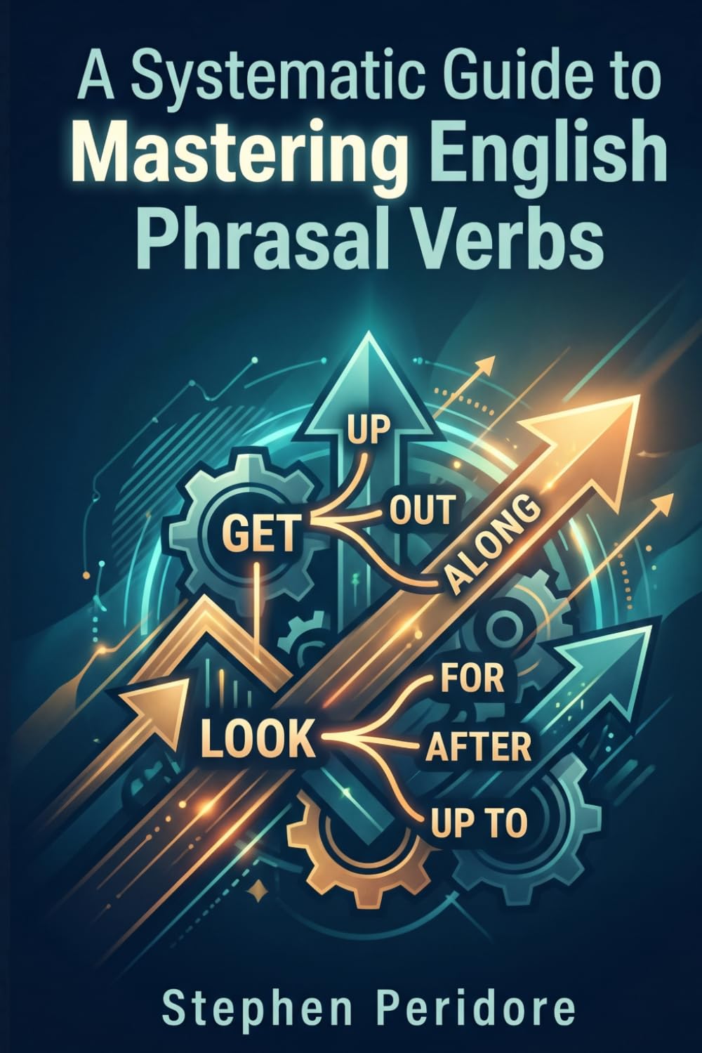 A Systematic Guide to Mastering English Phrasal Verbs