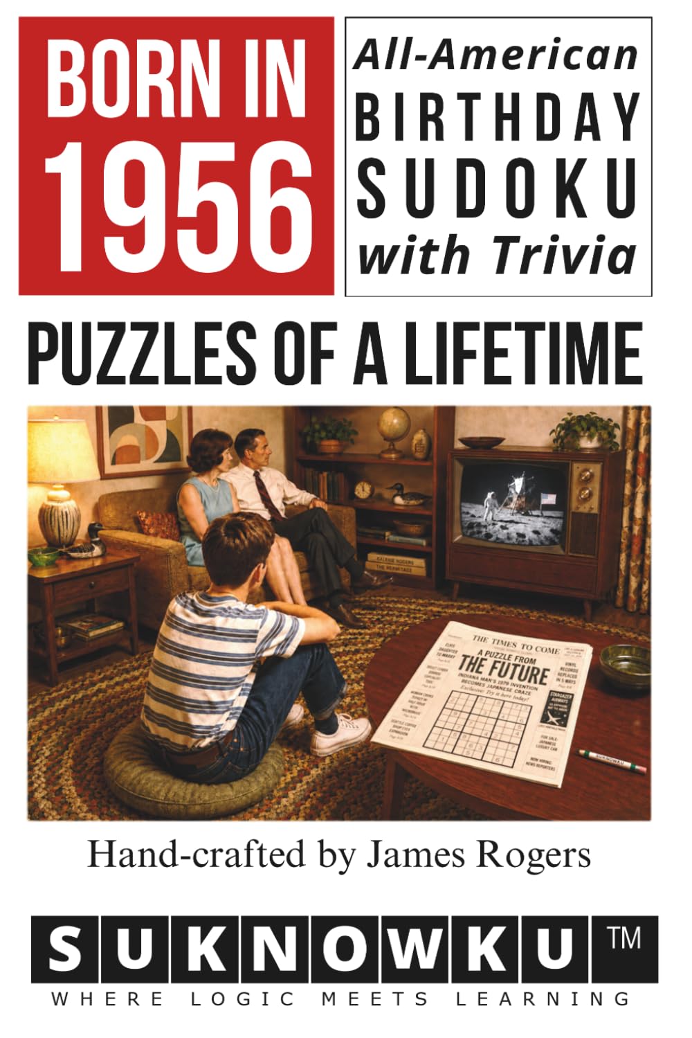 Born in 1956: All-American Birthday Sudoku with Trivia - Puzzles of a Lifetime