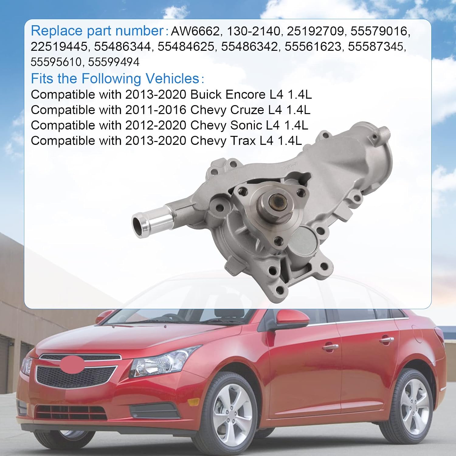 AW6662 Water Pump Compatible with 2013-2020 Buick Encore, 2011-2016 Chevy Cruze, 2012-2020 Chevy Sonic, 2013-2020 Chevy Trax L4 1.4L Turbocharged Engine Replaces# 130-2140 25192709 55579016