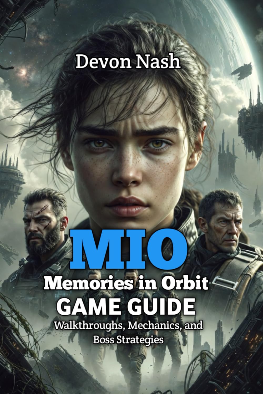 MIO: Memories in Orbit Game Guide: Walkthroughs, Mechanics, and Boss Strategies