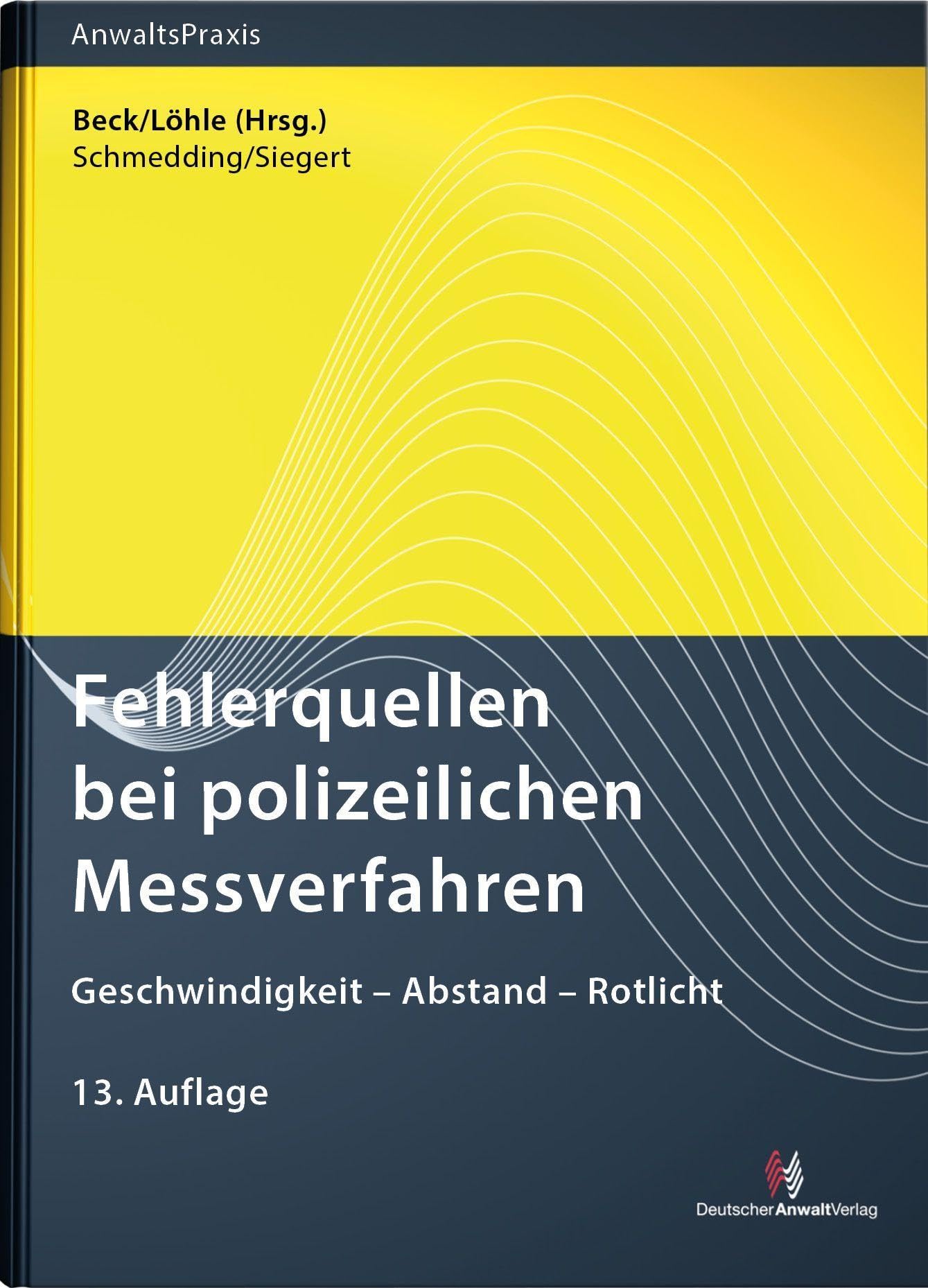 Fehlerquellen bei polizeilichen Messverfahren: Geschwindigkeit - Abstand - Rotlicht (AnwaltsPraxis)