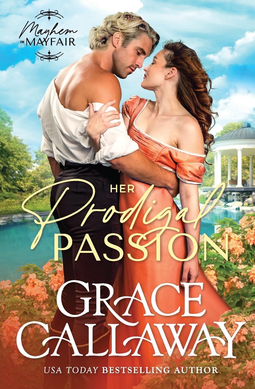 Her Prodigal Passion: A Wallflower and Rake Hot Regency Romance: Volume 4 (Mayhem in Mayfair)