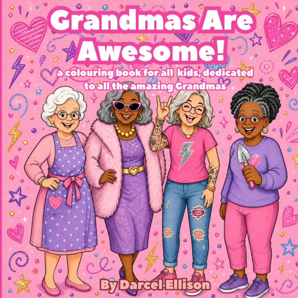 Grandmas Are Awesome: A Bold & Fun Colouring Book dedicated to all the amazing Grandmas across the world