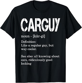 Carguy Definition - Funny Car Lover T-Shirt
