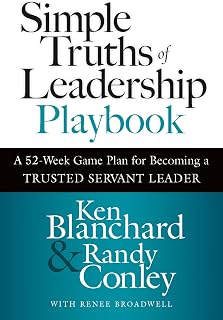Simple Truths of Leadership Playbook: A 52-Week Game Plan for Becoming a Trusted Servant Leader