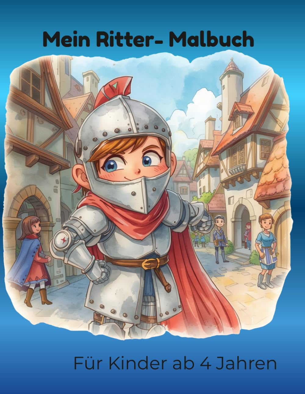 Ritter Malbuch für Kinder ab 4 Jahren: Einfache Ritter zum Ausmalen