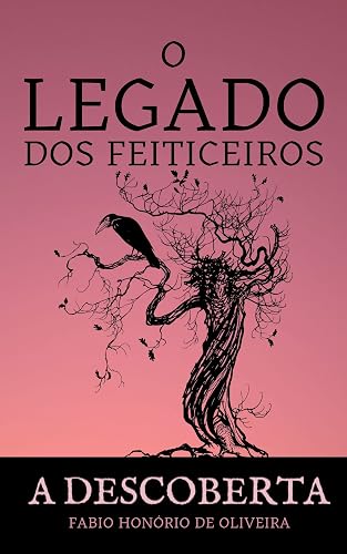 O Legado dos feiticeiros : A descoberta - Livro 1
