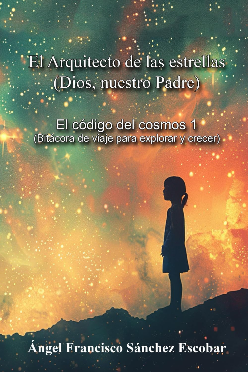 Libro 1: El Arquitecto de las estrellas: Dios, nuestro Padre (Cuadernillos "Urantia")
