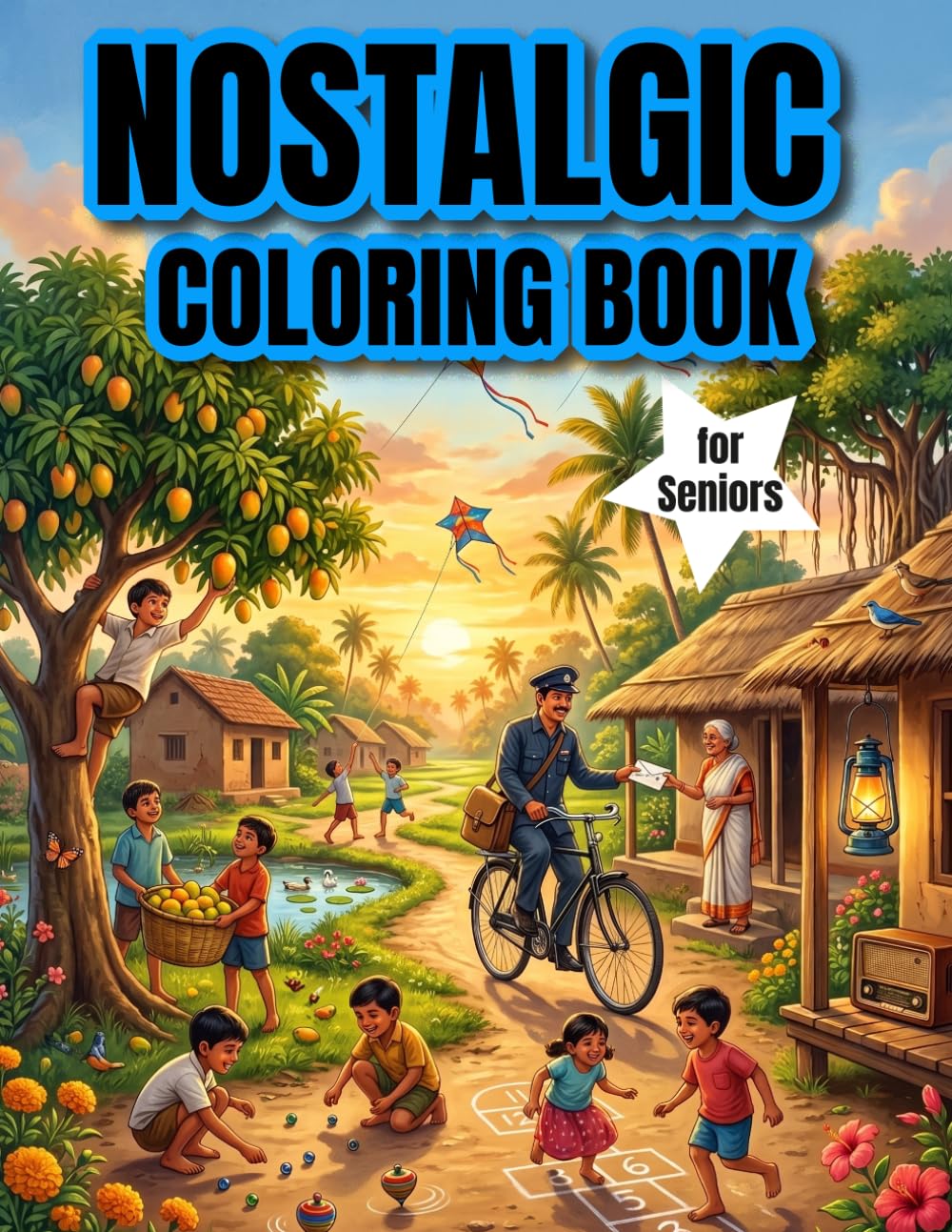 Nostalgic Coloring Book for Seniors: Rediscover Cherished Childhood Memories Through Relaxing and Heartwarming Vintage Scenes to Color