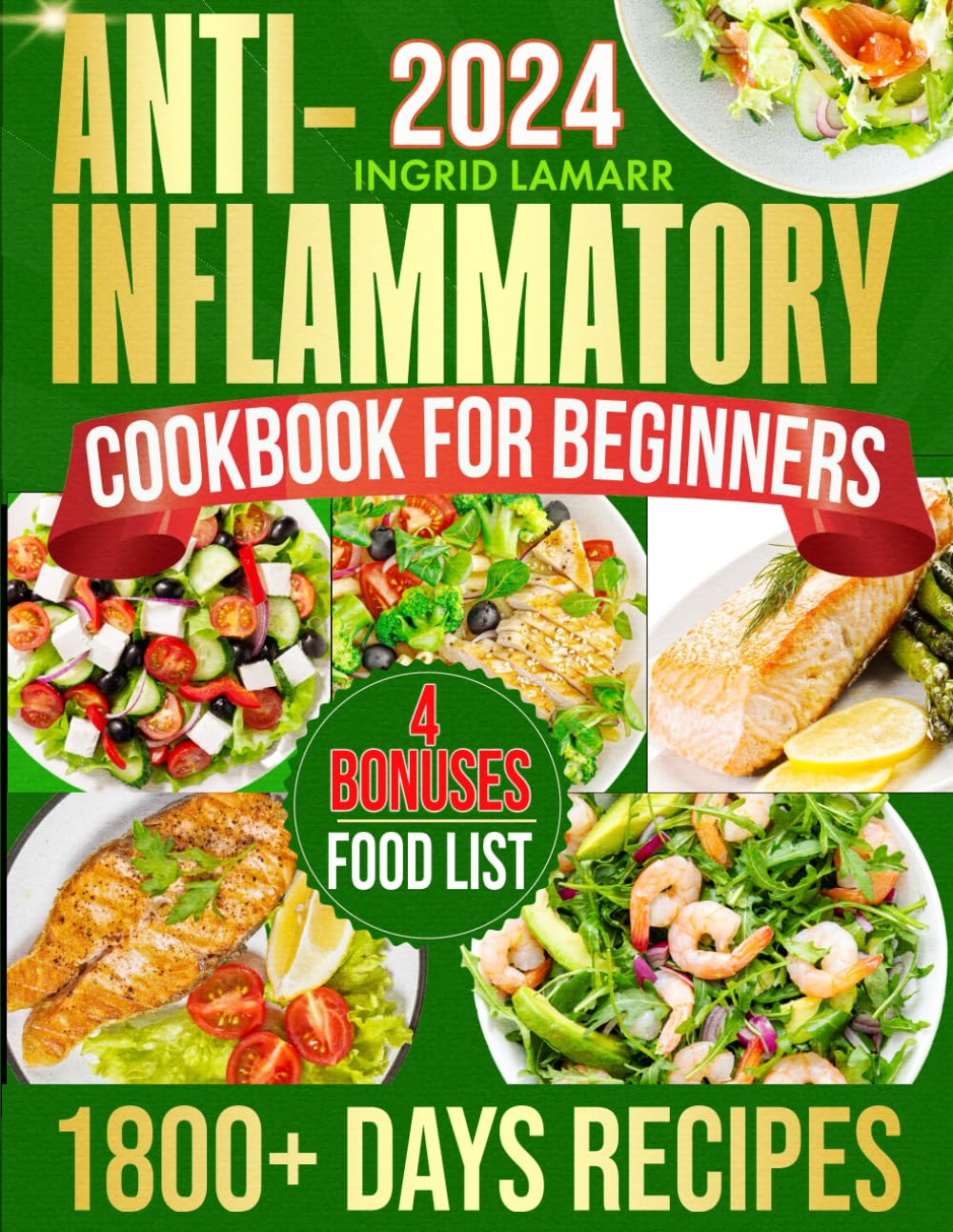 Super Easy Anti-Inflammatory Cookbook for Beginners: 1800+ Days of Delicious and Easy-to-Make Recipes to Reduce Inflammation, Balance Hormones, and Support Weight Loss with a 90-Day Meal Plan