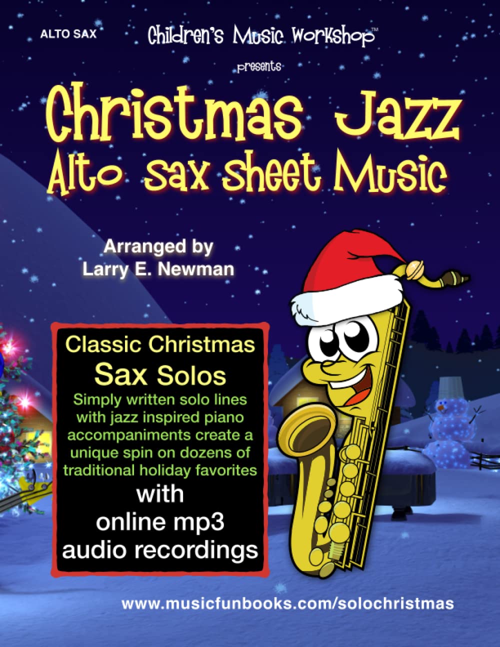 Christmas Jazz Sax Sheet Music: Classic Christmas sax solos featuring simply written solo lines with jazz inspired piano accompaniments create a ... holiday favorites (Christmas Jazz Solos)
