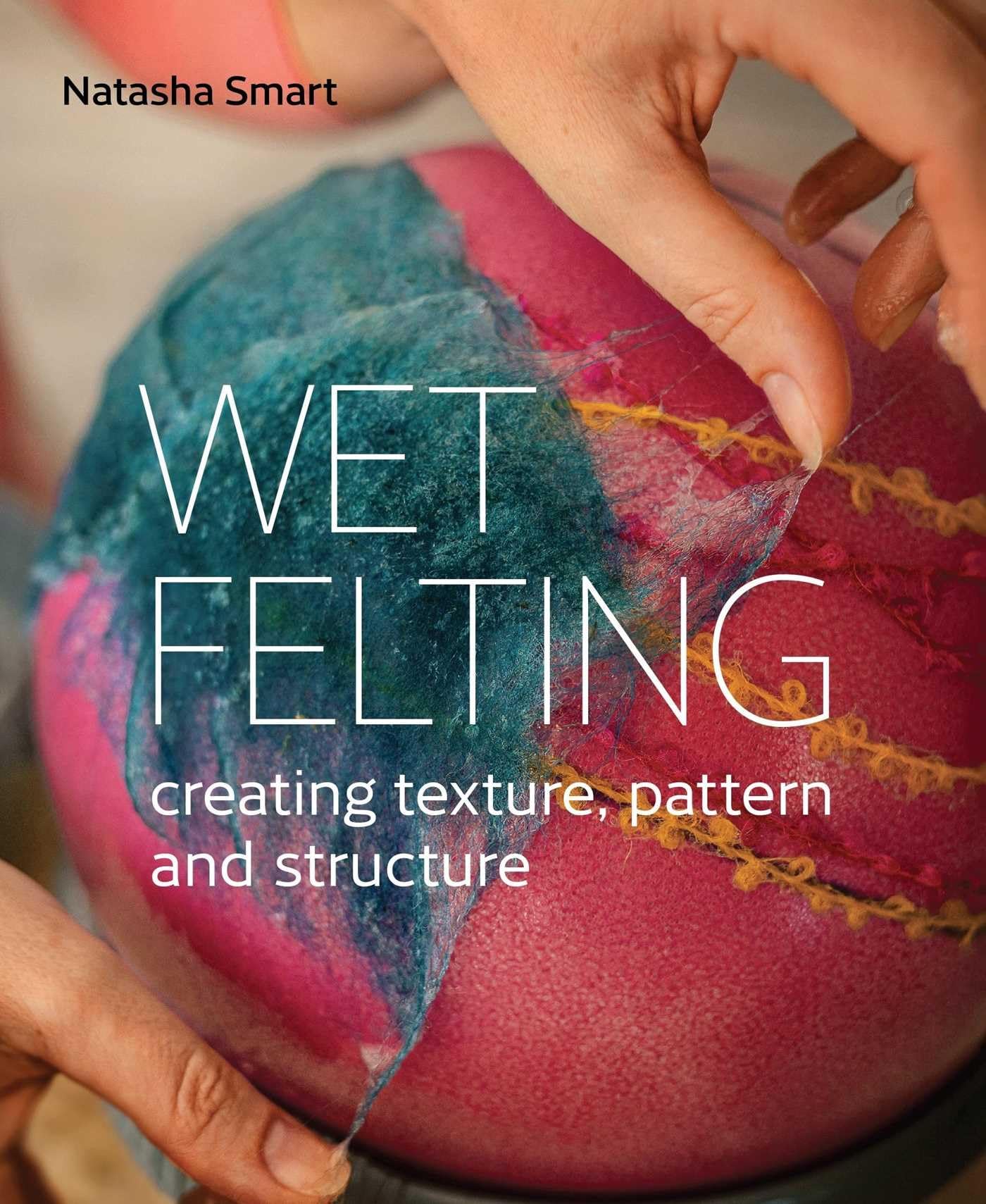 Wet Felting by Natasha Smart PAPERBACK 9780719840395
