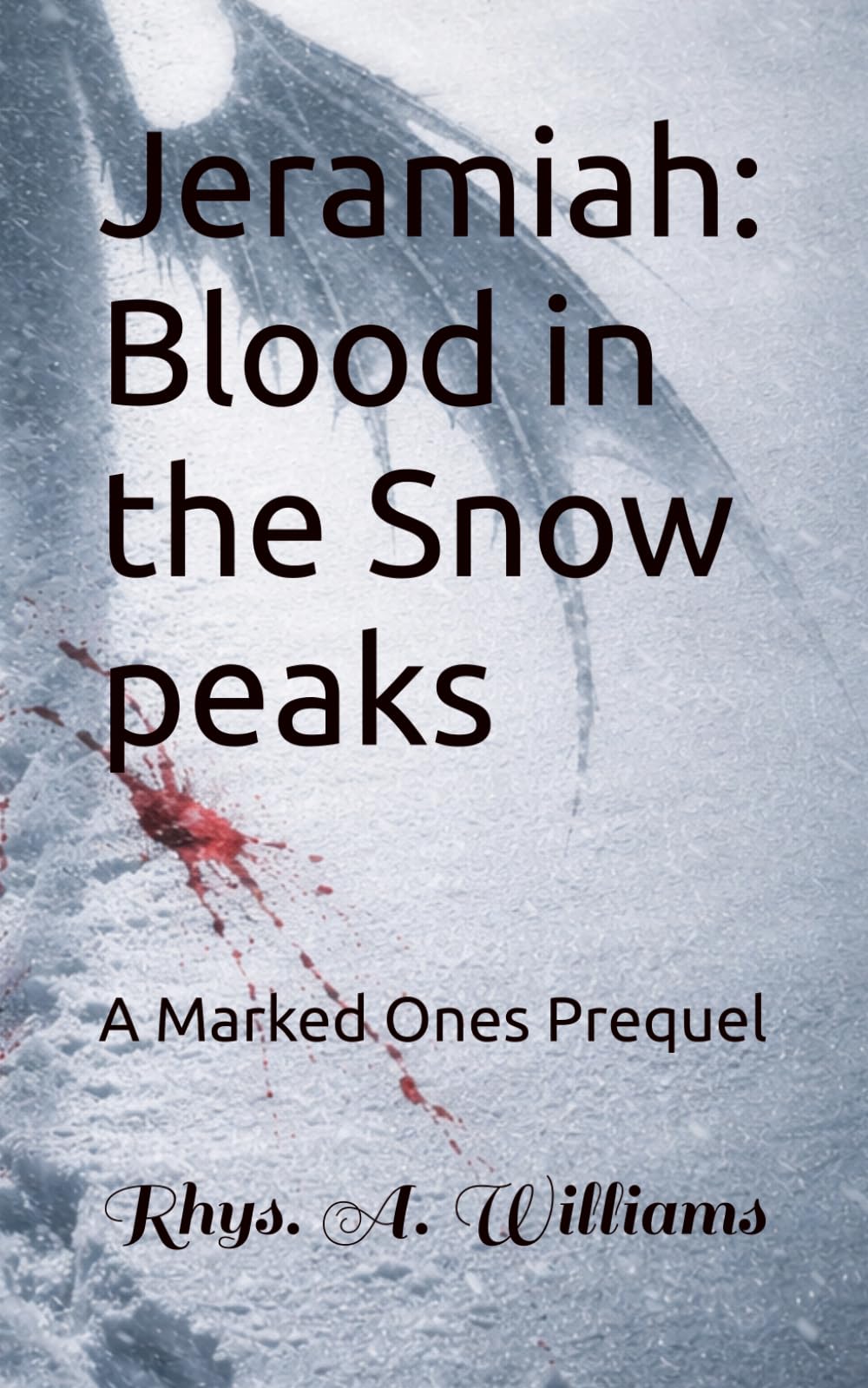 Jeramiah: Blood in the Snow peaks: A Marked Ones Prequel (The Ephani Series)
