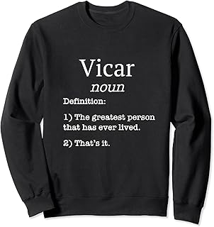 Vicar / Vicars / Catholic Funny Fake Definition Saying! Sweatshirt