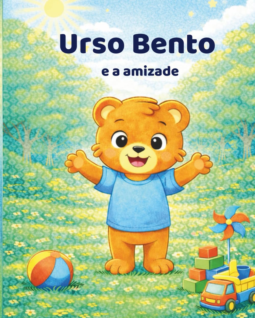 Urso Bento e a amizade: Uma história sobre compartilhar, fazer amigos e crescer juntos