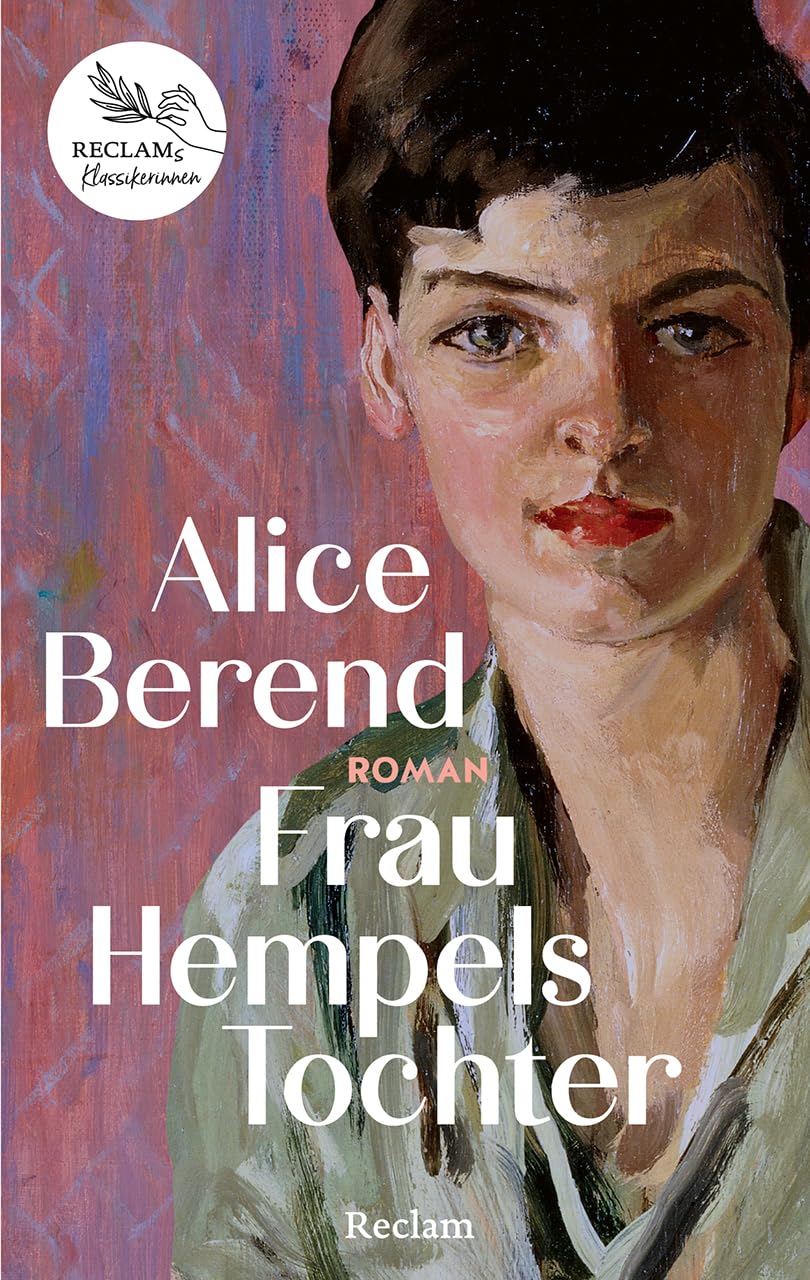 Frau Hempels Tochter. Roman: Eine Familiengeschichte aus dem Berlin der 1920er Jahre - Reclams Klassikerinnen