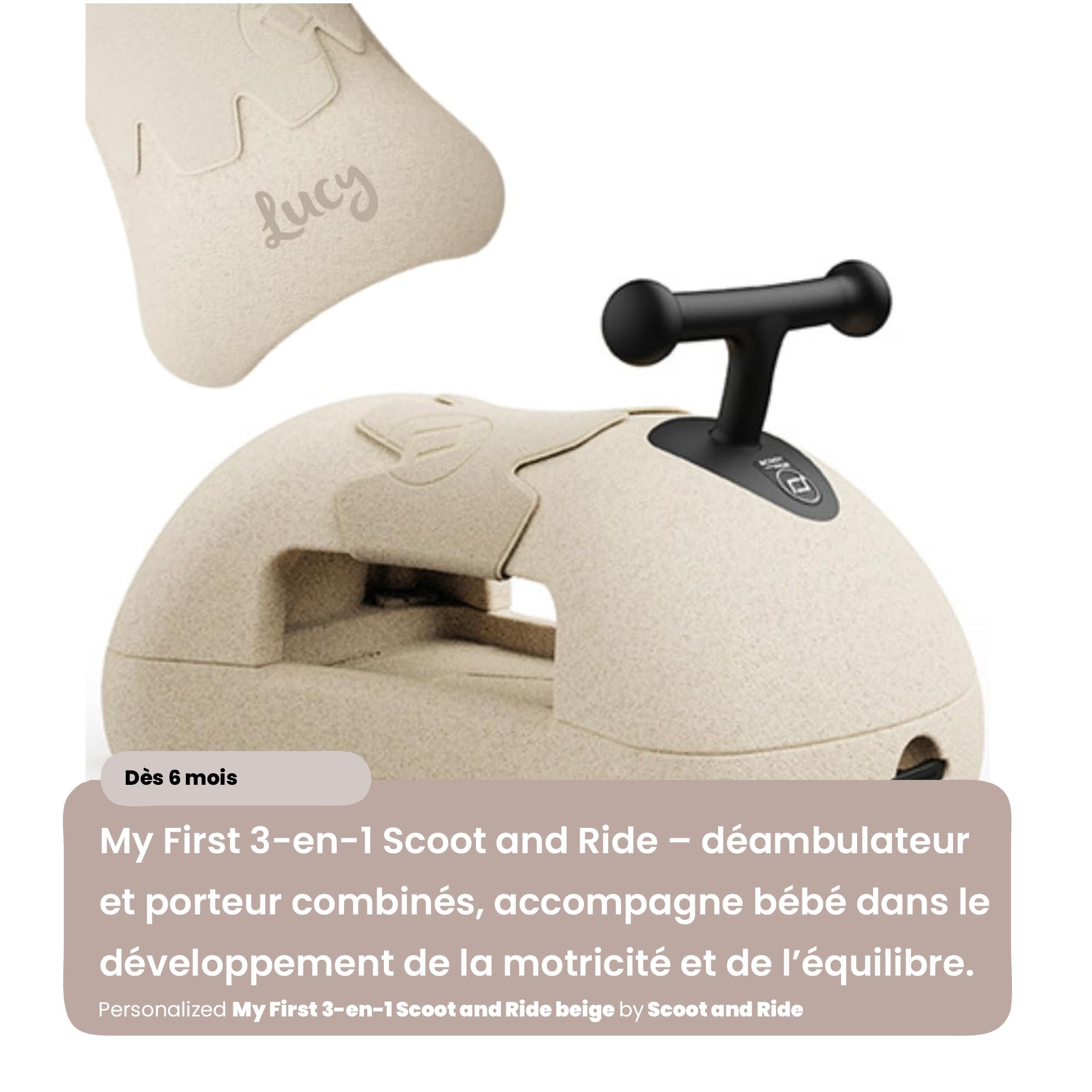 Scoot and Ride My First 3in1 Beige – Trotteur & Porteur 3-en-1 – pour bébés dès 6 Mois – personnalisé avec prénom