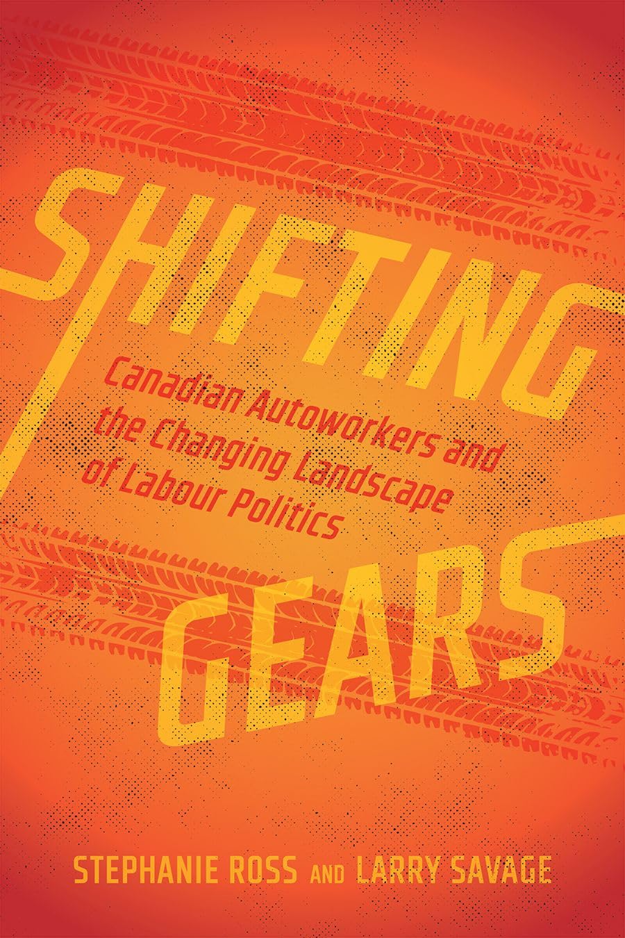 Shifting Gears: Canadian Autoworkers and the Changing Landscape of