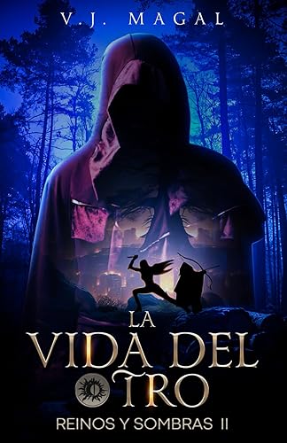 La vida del otro: Reinos y Sombras II: Fantasía y aventura llena de acción, misterio con batallas épicas y mucho suspense. (Reinos y Sombras: Crónicas de Rick y Shara) (Spanish Edition)