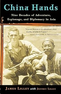 China Hands: Nine Decades of Adventure, Espionage, and Diplomacy in Asia