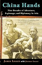 China Hands: Nine Decades of Adventure, Espionage, and Diplomacy in Asia