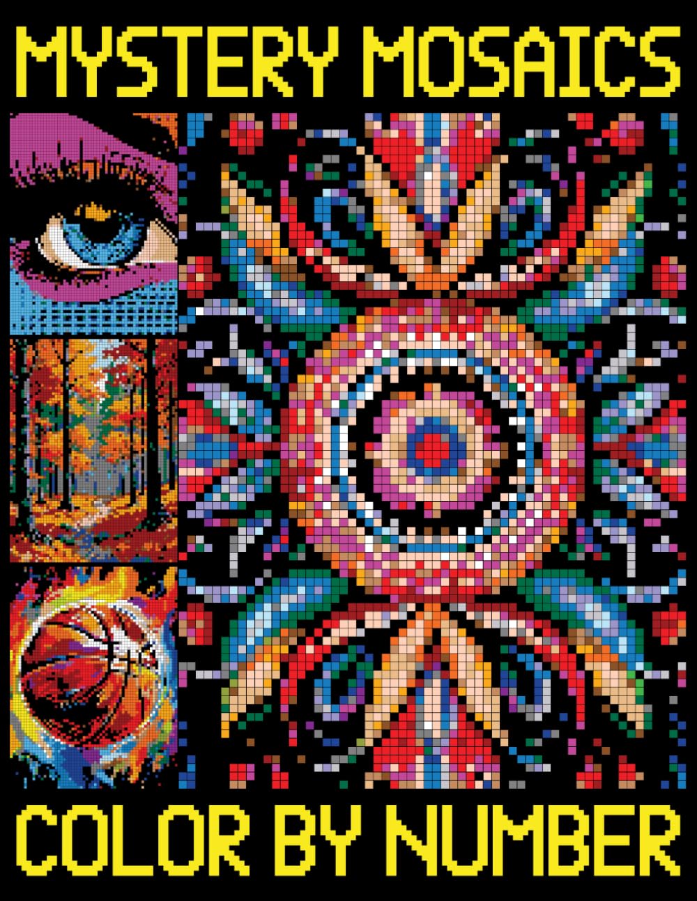 Mystery Mosaics Color By Number: Fun Color Quest Extreme Challenges with Hidden Pictures for Stress Relief, Great Pixel Art Coloring Book for Everyone