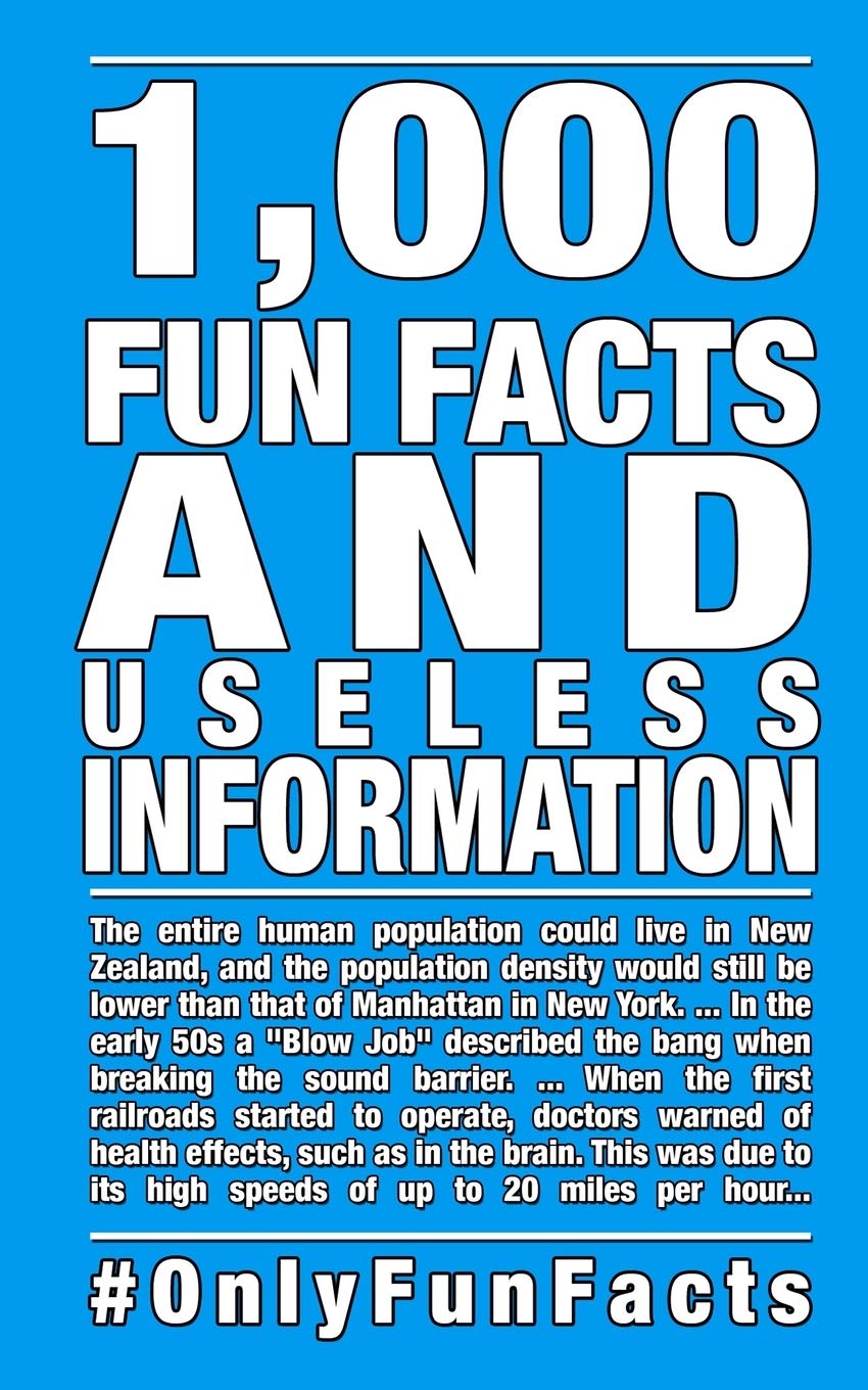 1,000 Fun Facts and useless information: #OnlyFunFacts (Bluefacts)