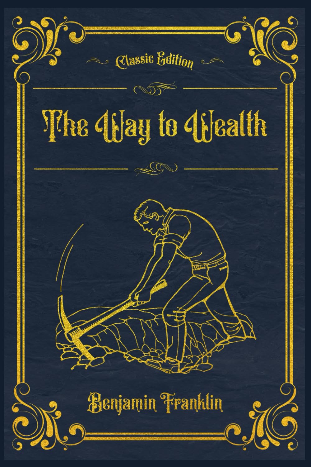 The Way to Wealth: (Annotated)