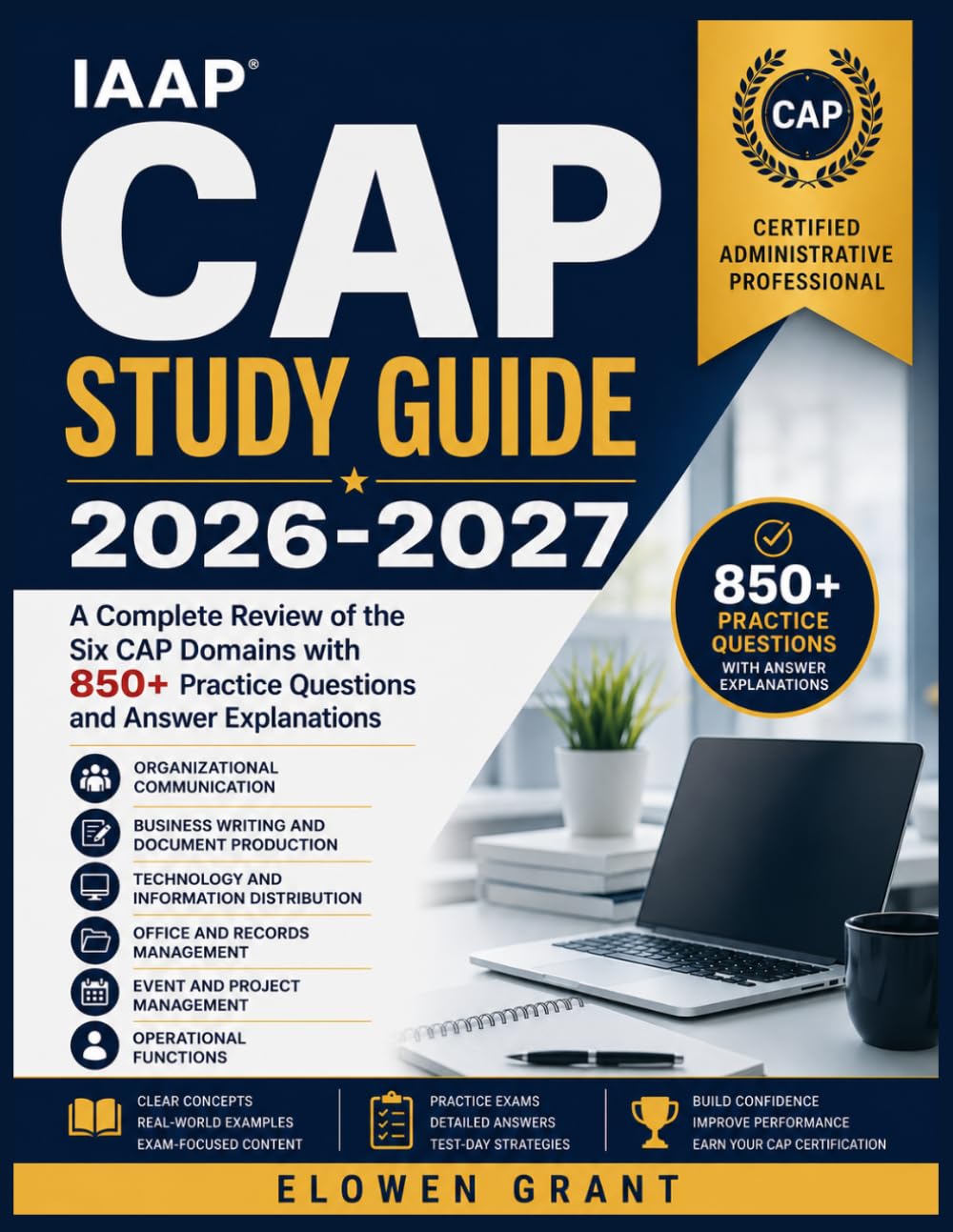 IAAP CAP STUDY GUIDE 2026-2027: A Complete Review of the Six CAP Domains with 850+ Practice Questions and Answer Explanations