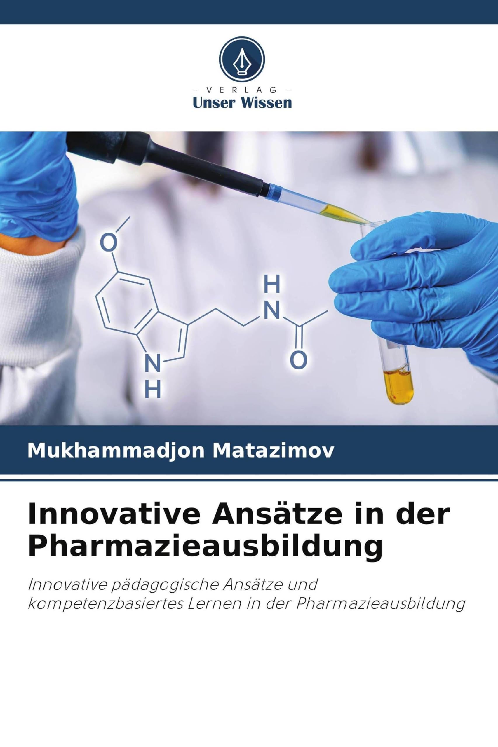 Innovative Ansätze in der Pharmazieausbildung: Innovative pädagogische Ansätze und kompetenzbasiertes Lernen in der Pharmazieausbildung