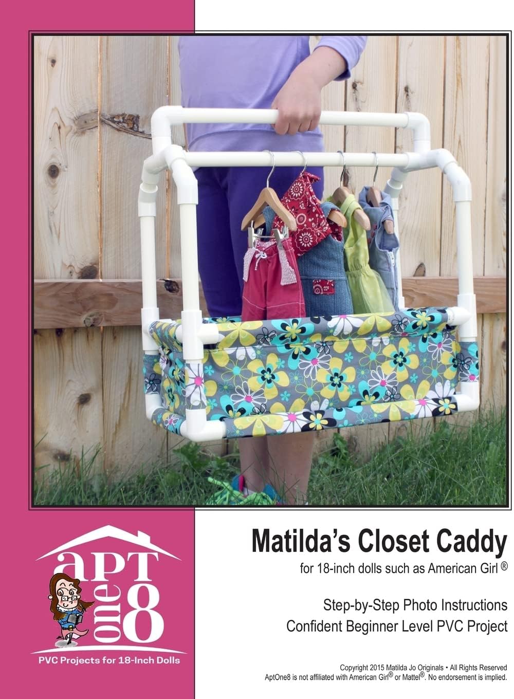 Matilda's Closet Caddy: Confident Beginner-Level PVC Project for 18-inch Dolls (AptOne8 PVC Project Patterns by Matilda Jo Originals)