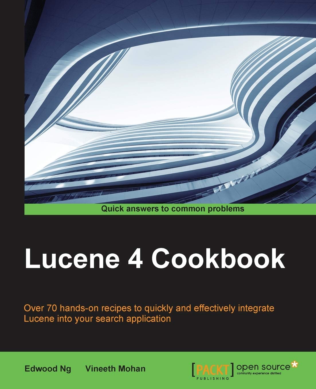 Buy Lucene 4 Cookbook: Over 70 hands-on recipes to quickly and effectively integrate Lucene into your search application — BookShops.in