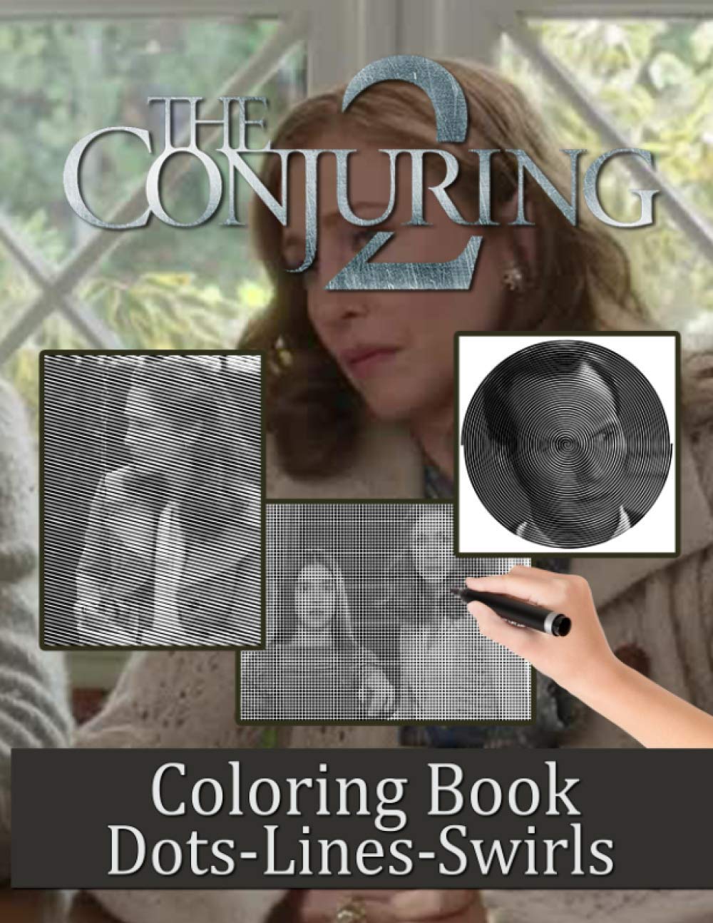 The Conjuring 2 Dots Lines Swirls Coloring Book: Activity New Kind Books For Adult , Awesome Exclusive Images