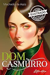 Dom Casmurro - LIVRO ILUSTRADO: (Livros em Português do Brasil)
