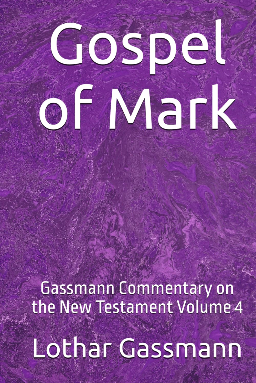 Gospel of Mark: Gassmann Commentary on the New Testament Volume 4