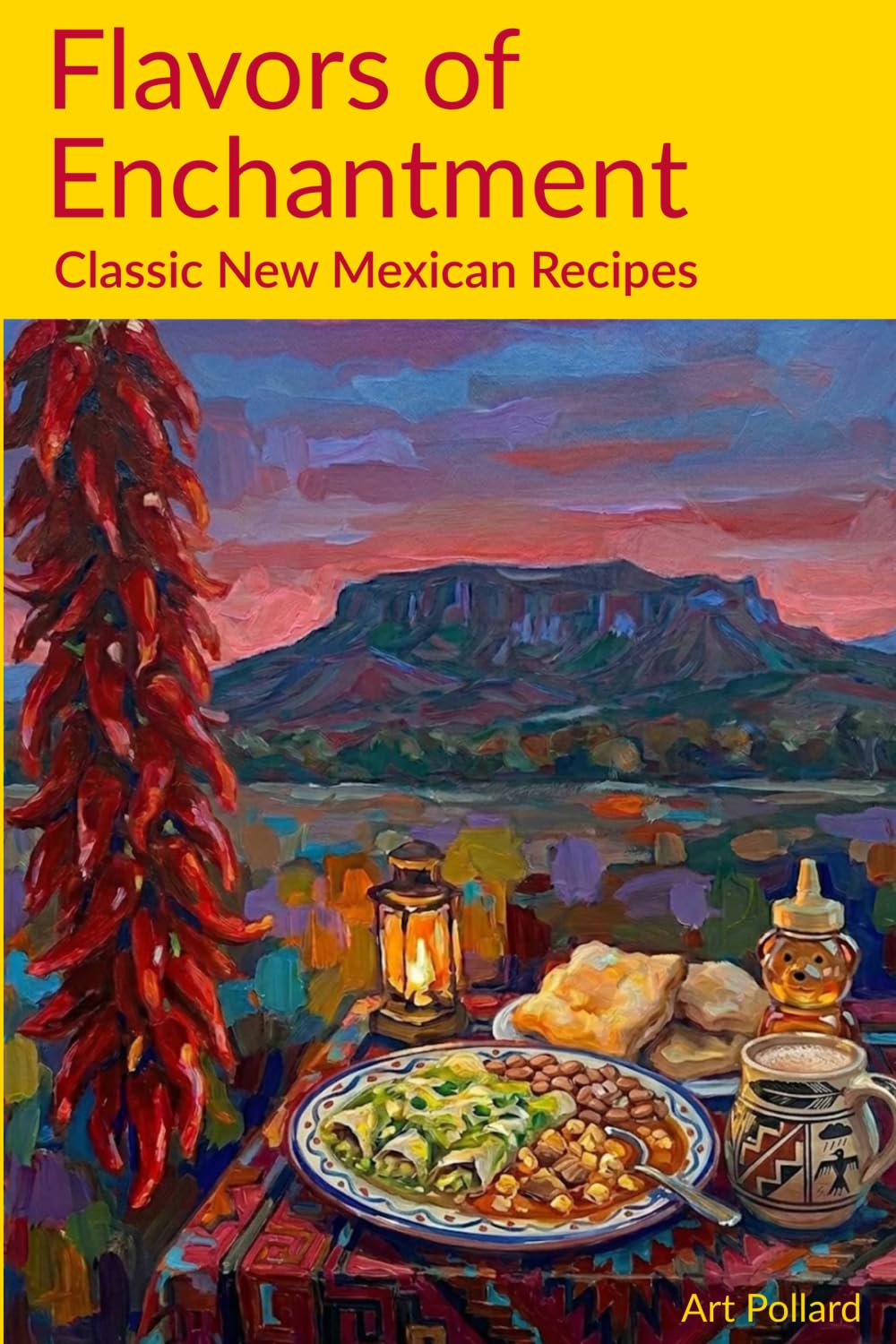 Flavors of Enchantment: Classic New Mexican Recipes