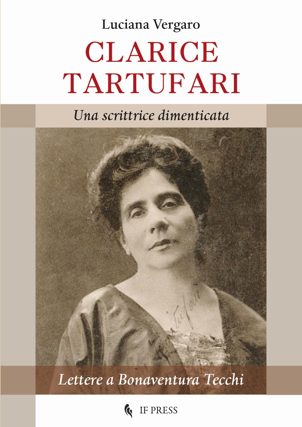 Clarice Tartufari. Una Scrittrice Dimenticata. Lettere A Bonaventura Tecchi - 4