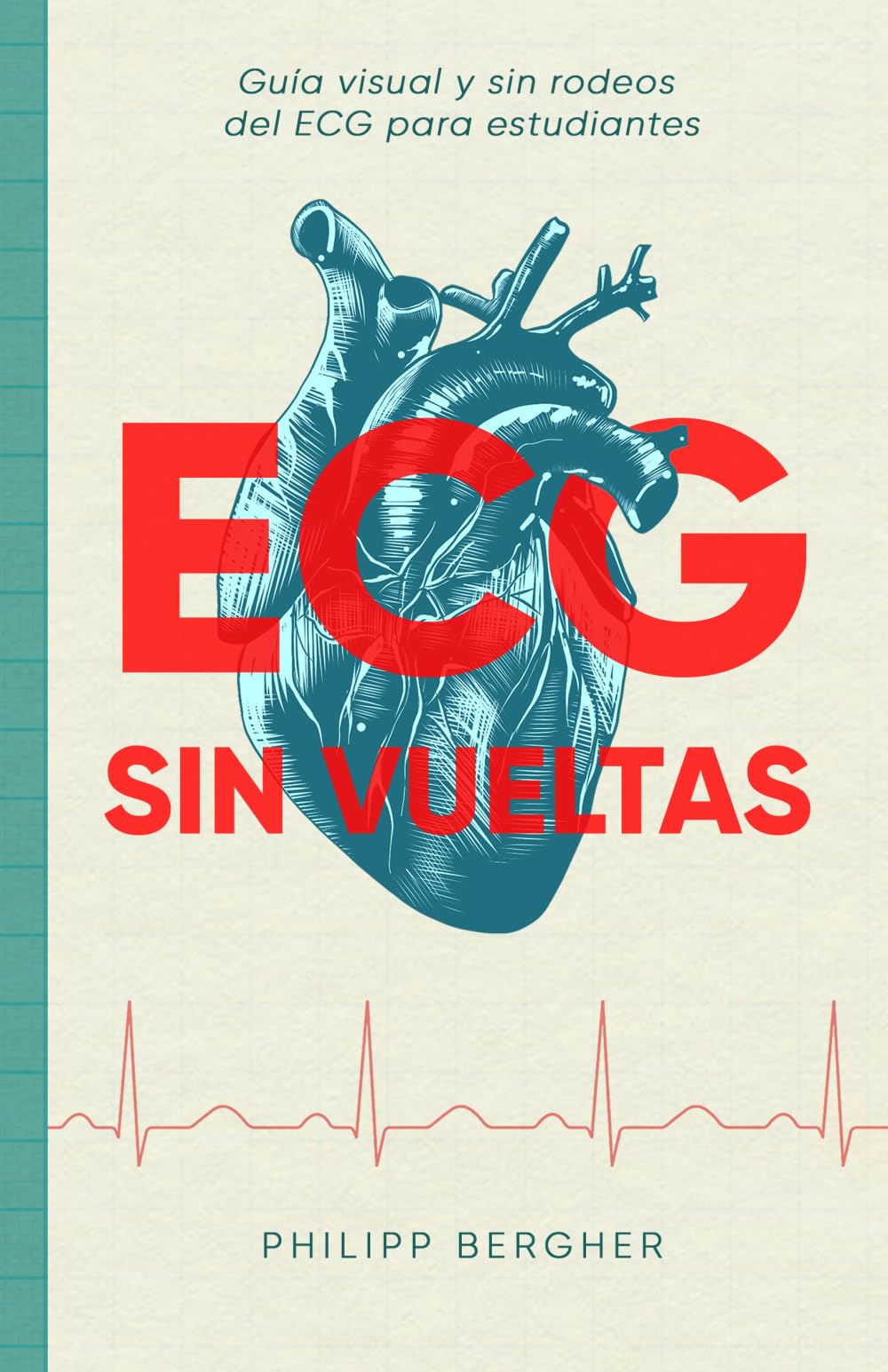 ECG SIN VUELTAS: Guía visual y sin rodeos del ECG para estudiantes