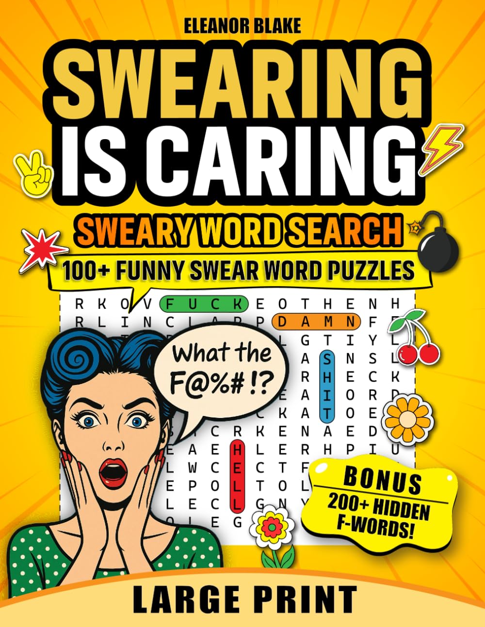 Swearing Is Caring Sweary Word Search: 100+ Funny Swear Word Puzzles in Large Print with 200+ Hidden F-Words