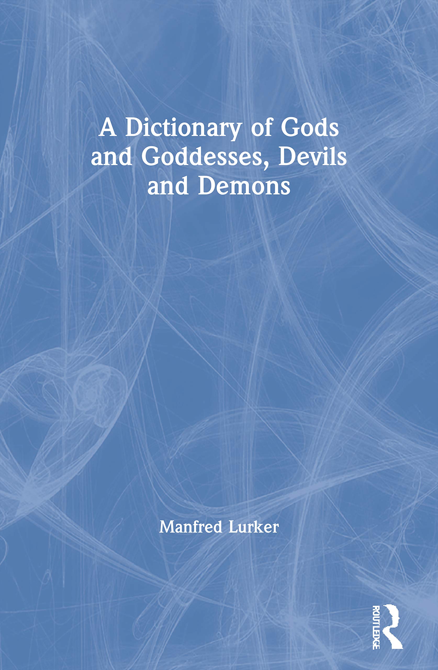 Buy Dictionary of Gods and Goddesses, Devils and Demons — BookShops.in