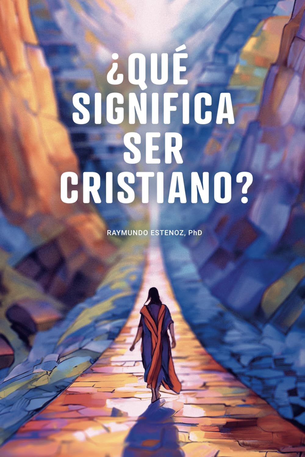 ¿Qué Significa Ser Cristiano? (Spanish Edition)