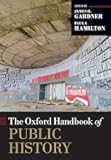 OHB PUBLIC HISTORY OHBK (Oxford Handbooks)