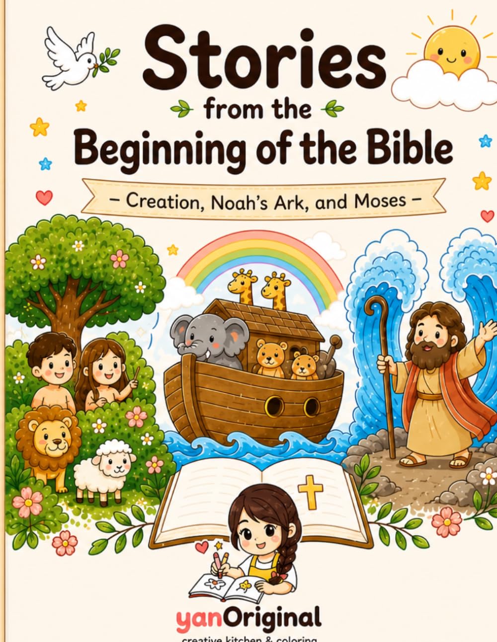 Stories from the Beginning of the Bible: Creation, Noah’s Ark,and Moses