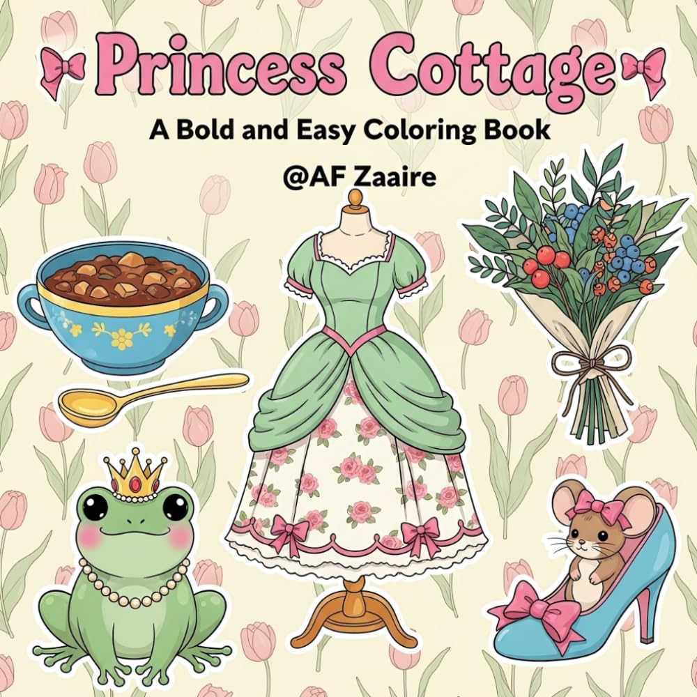 Princess Cottage A Bold and Easy Coloring Book: Cozy Cottagecore Designs and Cute Woodland Critters Featuring Simple Thick Line Illustrations for Adult Stress Relief