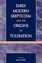 Early Modern Skepticism and the Origins of Toleration (Applications of Political Theory)