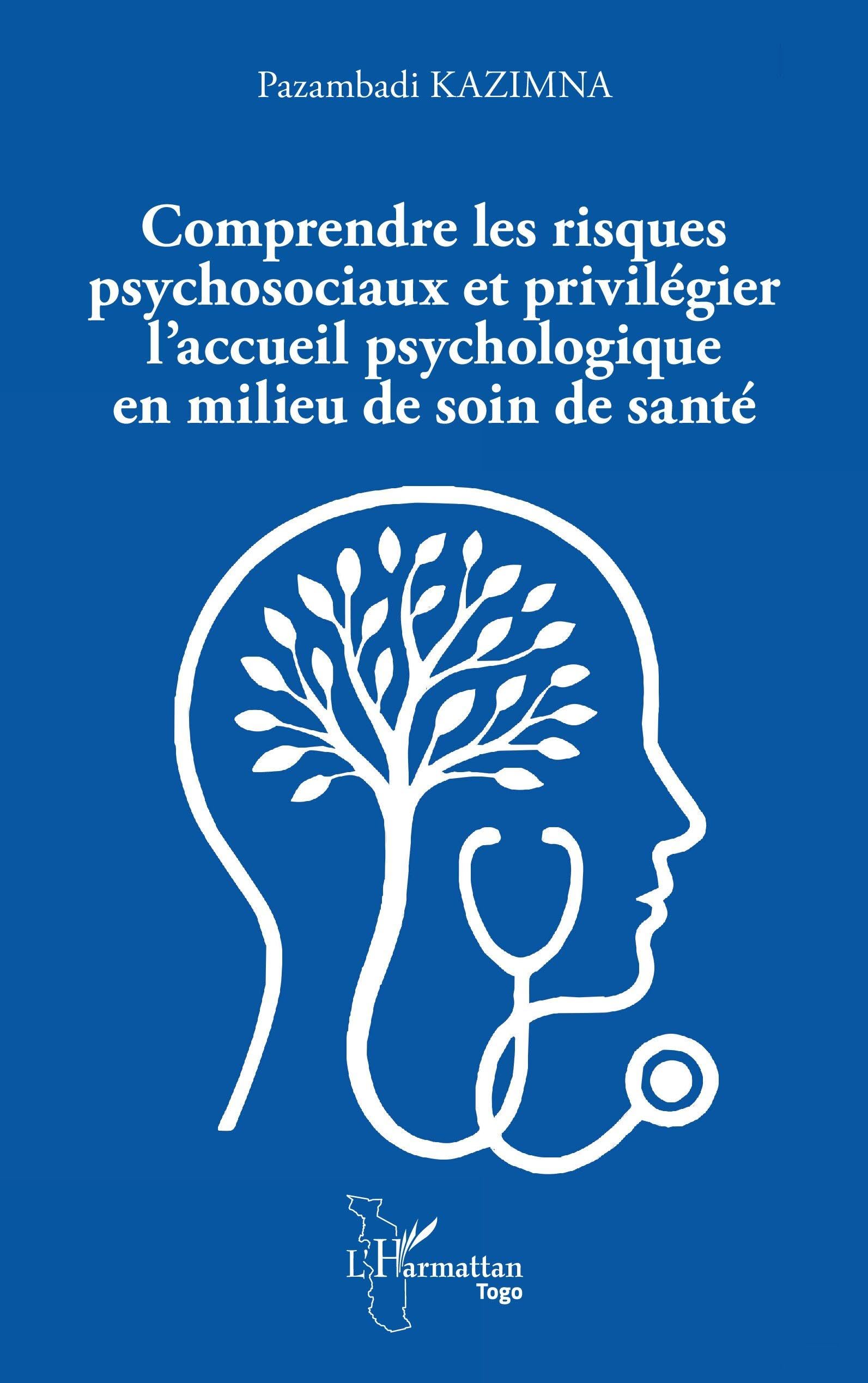 Comprendre les risques psychosociaux et privilégier l’accueil psychologique en milieu de soin de santé (Harmattan Togo)