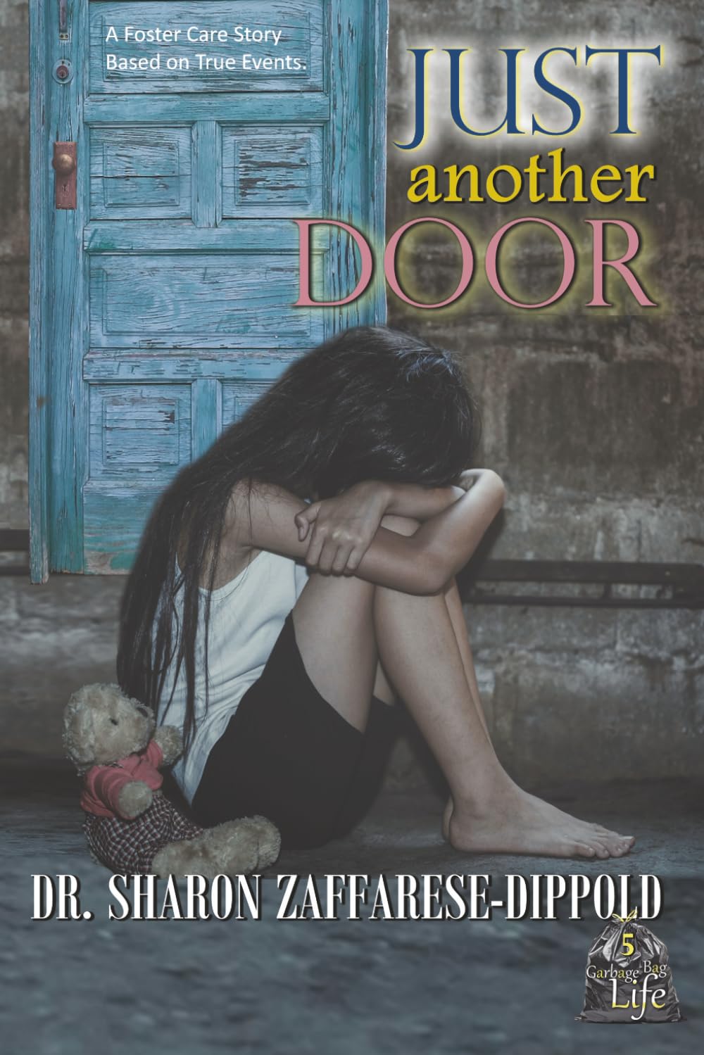 Just Another Door: A Foster Care Story Based on True Events: 5 (Garbage Bag Life)