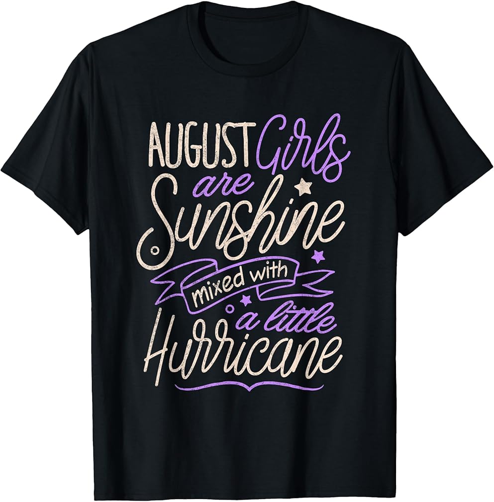 August Girl Shirt Sunshine Mixed With Hurricane Woman T-Shirt