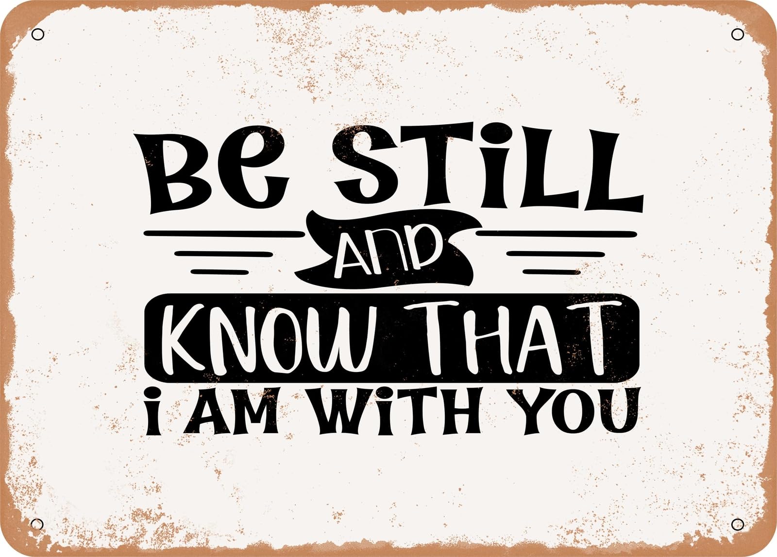 Miaomansenstore Metal Sign - Be Still And Know That I Am With You - Vintage Look Sign Home Decor
